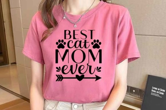 Best Cat Mom Ever Mother s Day SVG Graphics
