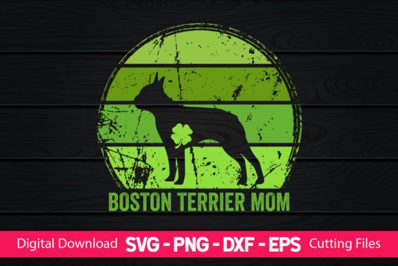 Boston Terrier Mom St Patrick’s Day Graphics and Crafts Review