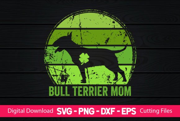Bull Terrier Mom St Patrick’s Day Graphics and Crafts Review