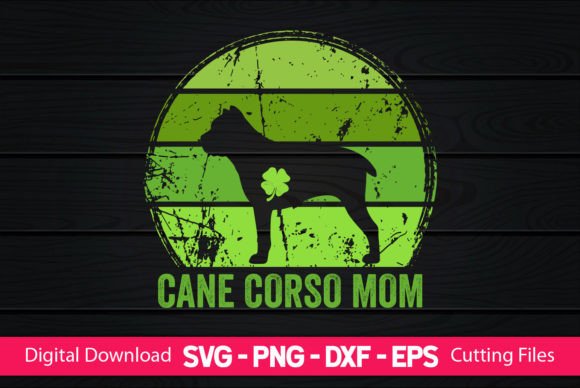 Cane Corso Mom St Patrick’s Day Graphics and Crafts