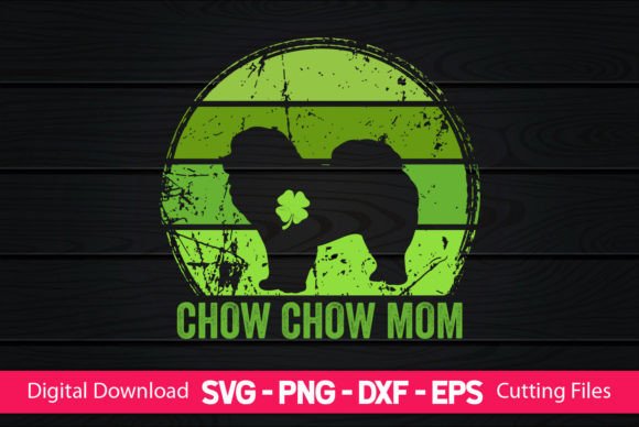 Chow Chow Mom St Patrick’s Day Graphics and Crafts Review