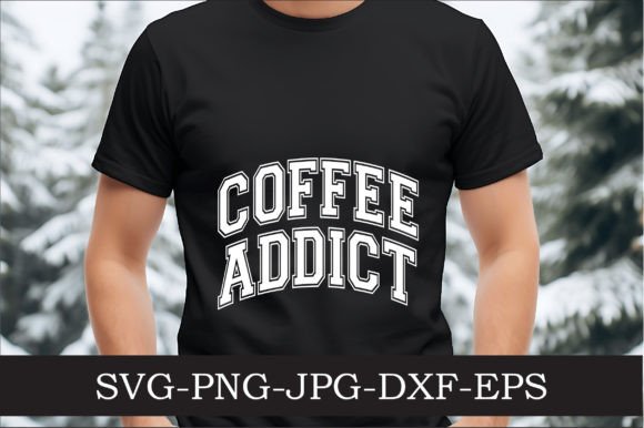 Coffee Addict Varsity Letters Svg Png Review