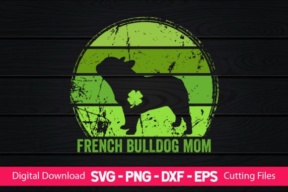 French Bulldog Mom St Patrick’s Day Graphics and Crafts Review