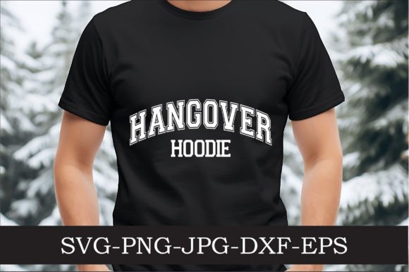 Hangover Hoodie Letters Svg Png Graphics Review