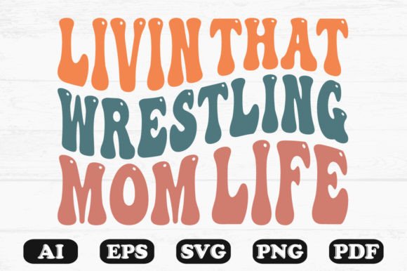 Living That Wrestling Mom Life Retro Wav Graphics and Crafts