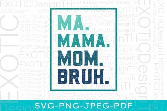 Ma Mama Mom Bruh Mothers Funny Vintage Graphics and Crafts