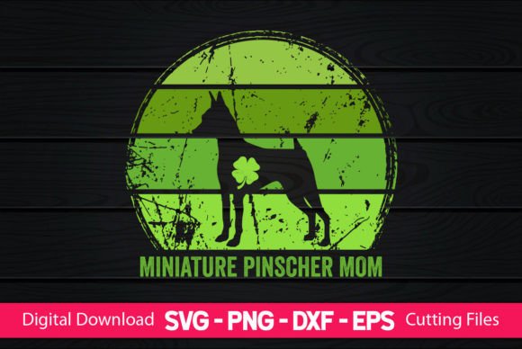 Miniature Pinscher Mom St Patrick’s Day Graphics and Crafts Review