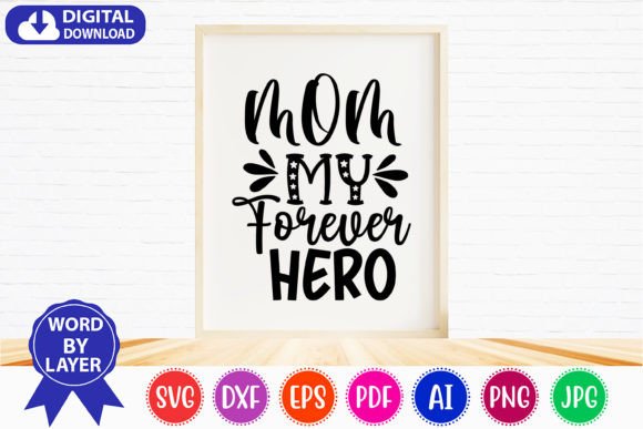 Mom My Forever Hero SVG Design Graphics and Crafts Review