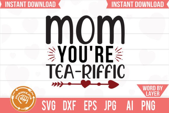 Mom You Re Tea-Riffic Svg Cut File Review