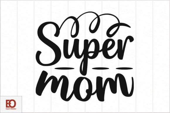 Mother s Day Quotes Svg Design - Super Graphics and Crafts