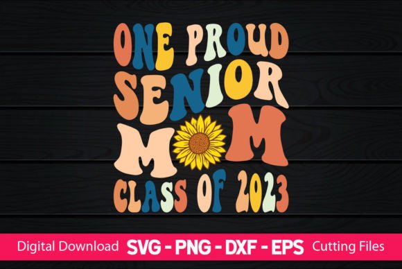 One Proud Senior Mom Class of 2023 Graphics and Crafts Review