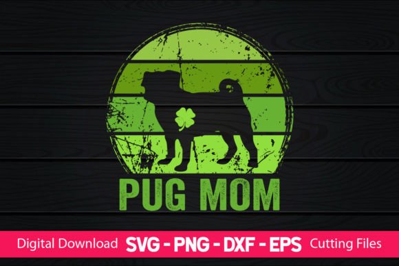 Pug Mom St Patrick s Day Graphics and Crafts Review