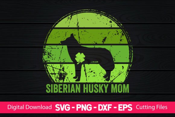 Siberian Husky Mom St Patrick s Day Graphics and Crafts Review