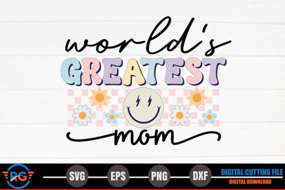 World s Greatest Mom – Retro Mother s Day Graphics and Crafts